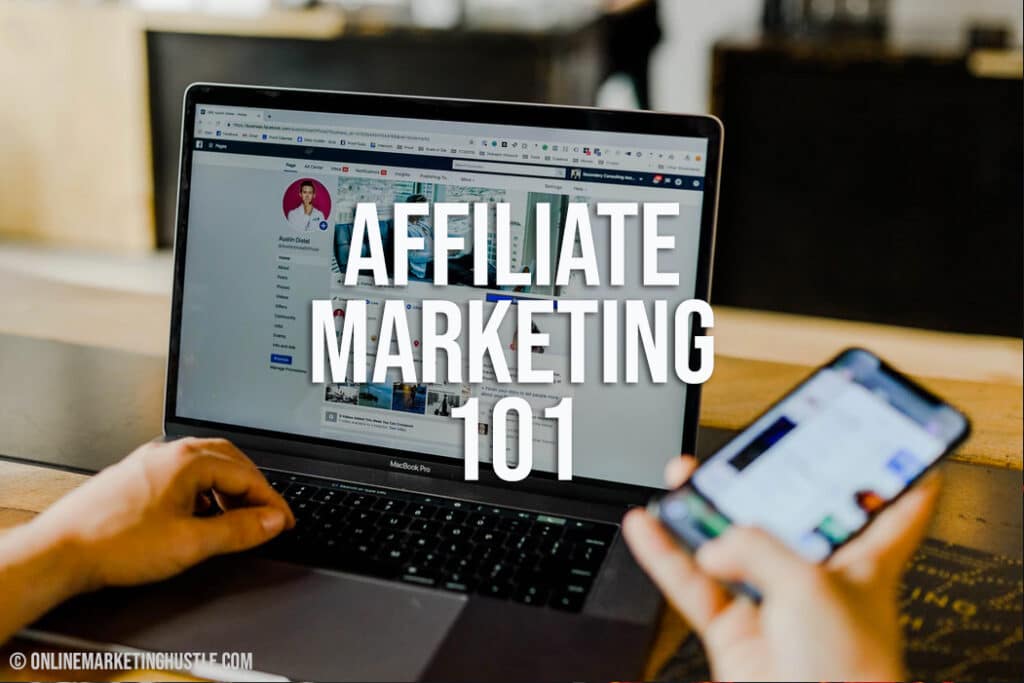 Affiliate Marketing 101 - Online Marketing Hustle