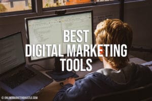 Best Digital Marketing Tools - Online Marketing Hustle