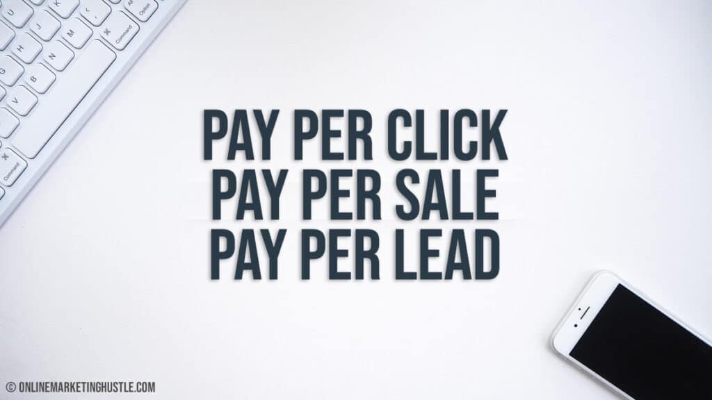 Pay per click Pay per sale Pay per lead