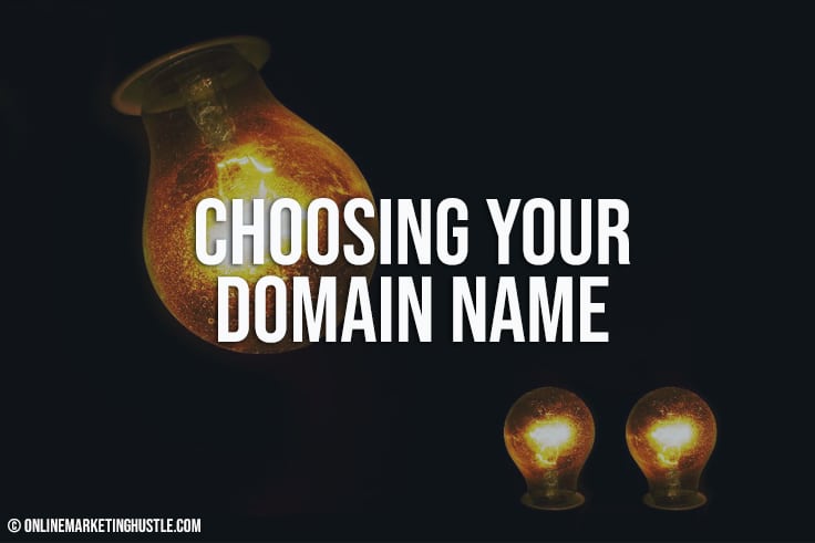 Choosing Your Domain Name - Online Marketing Hustle